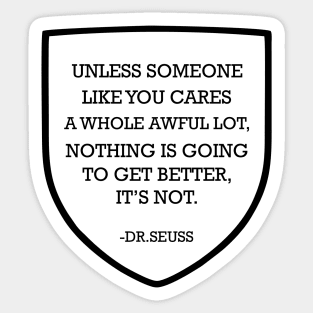 Unless Someone Like You Cares A Whole Awful Lot Sticker